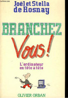 Branchez-Vous ! - DE ROSNAY Joël Et Stella - 1984 - Informática