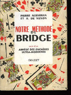 Notre Méthode De Bridge. - ALBARRAN P. Et R. DE NEXON - 1957 - Jeux De Société