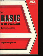 LE BASIC ET SES FICHERS - TOME 2 - PROGRAMMES - BOISGONTIER JACQUES - 1983 - Informatik