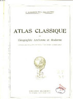 ATLAS CLASSIQUE DE GEOGRAPHIE ANCIENNE ET MODERNE. - SCHRADER F., GALLOUEDEC L. - 1948 - Cartes/Atlas