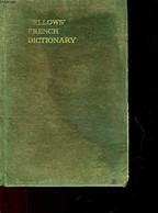 DICTIONARY OF FRENCH AND ENGLISH - ENGLISH AND FRENCH - BELLOWS JOHN - 1943 - Dictionaries, Thesauri