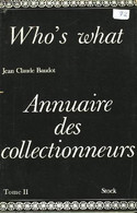 Who's What. Annuaire Des Collectionneurs. TOME II - BAUDOT Jean-Claude - 1975 - Annuaires Téléphoniques