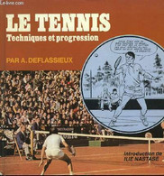 Le Tennis. Technique Et Progression. - DEFLASSIEUX Alain - 1976 - Books