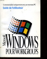 GUIDE DE L'UTILISATEUR - MICROSOFT WINOWS POUR WORKGROUPS - SE. VERSION 3.1. - COLLECTIF - 1993 - Informatik