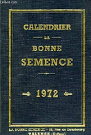 CALENDRIER DE LA BONNE SEMENCE, 1972 - COLLECTIF - 1972 - Agendas & Calendarios