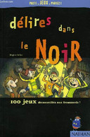 PRETS, JEUX, PARTEZ ! DELIRES DANS LE NOIR - BELLAC BRIGITTE, AZAM JACQUES - 1999 - Jeux De Société