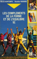 LES COMPLEMENTS DE LA FORME ET DE L'EQUILIBRE, 1991 - BONTEMPS MICHEL & Roseline - 1991 - Boeken