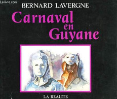 Carnaval En Guyane - LAVERGNE Bernard. - 1988 - Outre-Mer