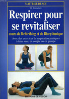 RESPIRER POUR SE REVITALISER, COURS DE REBIRTHING ET DE BIORYTHMIQUE - CAMATTARI G. - 1997 - Livres