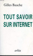 TOUT SAVOIR SUR INTERNET - BAUCHE GILLES - 1996 - Informatik