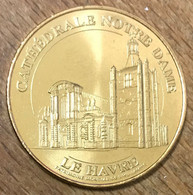 76 LE HAVRE CATHÉDRALE NOTRE-DAME MDP 2010 MÉDAILLE MONNAIE DE PARIS JETON TOURISTIQUE MEDALS COINS TOKENS - 2010