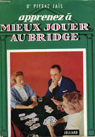 APPRENEZ A MIEUX JOUER AU BRIDGE - JAIS Dr. PIERRE - 1957 - Palour Games