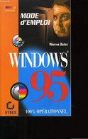 WINDOWS 95 MODE D'EMPLOI. - BATES WARREN. - 1996 - Informatique