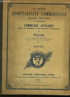 COMPTABILITE COMMERCIALE - 1° SECTION COMMERCE APPLIQUEE ETUDE DES OPERATIONS ET DES DOCUMENTS COMMERCIAUX - PIGIER - 0 - Buchhaltung/Verwaltung