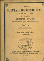 COMPTABILITE COMMERCIALE - 1° SECTION - COMMERCE APPLIQUE ETUDES DES OPERATIONS ET DES DOCUMENTS COMMERCIAUX - PIGIER - - Management