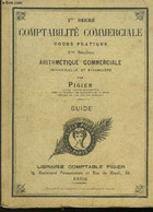 COMPTABILITE COMMERCIALE - 3° SECTION - ARITHMETIQUE COMMERCIALE INDUSTRIELLE ET FINANCIERE - PIGIER - 0 - Boekhouding & Beheer