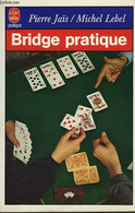 BRIDGE PRATIQUE - JAIS PIERRE, LEBEL MICHEL - 1978 - Juegos De Sociedad