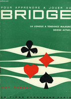 POUR APPRENDRE AJOUER AU BRIDGE, LA LONGUE A TENDANCE MAJEURE, BRIDGE ACTUEL - REBOUR GUY - 1978 - Palour Games