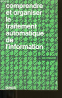 COMPRENDRE ET ORGANISER LE TRAITEMENT AUTOMATIQUE DE L'INFORMATION. - J. BERNARD. - 1964 - Informática