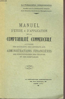 MANUEL D'ETUDE ET D'APPLICATION DE LA COMPTABILITE COMMERCIALE, A L'USAGE DES ETUDIANTS, DES CANDIDATS AUX ADMINISTRATIO - Management