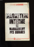 MARKETING INTERNE ET MANAGEMENT DES HOMMES. - MICHEL LEVIENNOIS. - 986 - Comptabilité/Gestion