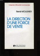 LA DIRECTION D'UNE FORCE DE VENTE. - RENE MOULINE - 991 - Comptabilité/Gestion