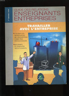 LE GUIDE DES RELATIONS ENSEIGNANTS ENTREPRISES. - COLLECTIF. - 994 - Boekhouding & Beheer