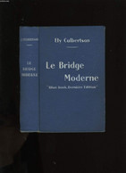 LE BRIDGE MODERNE. - ELY CULBERTSON. - 933 - Palour Games