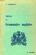 PRECIS DE GRAMMAIRE ANGLAISE - GUIBILLON G. - 1962 - Langue Anglaise/ Grammaire