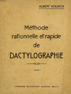 METHODE RATIONNELLE ET RAPIDE DE DACTYLOGRAPHIE, TOME I - HOLVECK ALBERT - 1959 - Comptabilité/Gestion