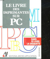 LE LIVRE DES IMPRIMANTES SUR PC - COLLECTIF - 1988 - Informatique