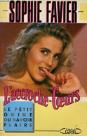 L'ACCROCHE-COEURS, LE PETIT GUIDE DU SAVOIR PLAIRE - FAVIER Sophie - 1993 - Books