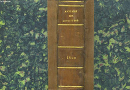 Annuaire Des Longitudes Pour L'An 1846, Présenté Au Roi, Par Le Bureau Des Longitudes. - COLLECTIF - 1845 - Telefonbücher