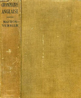 NOUVELLE GRAMMAIRE ANGLAISE - MAURON A., VERRIER PAUL - 1907 - Langue Anglaise/ Grammaire