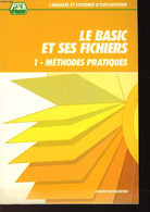 LE BASIC ET SES FICHIERS - 1 - METHODES PRATIQUES - BOISGONTIER JACQUES - 1985 - Informatique