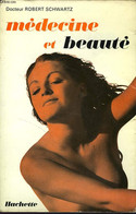 MÉDECINE ET BEAUTÉ - SCHWARTZ Robert, Docteur - 1969 - Boeken