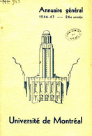 UNIVERSITE DE MONTREAL, ANNUAIRE GENERAL, 26e ANNEE, 1946-47 - COLLECTIF - 1946 - Annuaires Téléphoniques