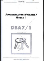 ADMINISTRATION D'ORACLE 7 - NIVEAU 1 - DBA7 - EN 2 TOMES - NON PRECISE - 0 - Informatik