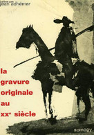 LA GRAVURE ORIGINALE AU XXe SIECLE - ADHEMAR JEAN - 1973 - Innendekoration
