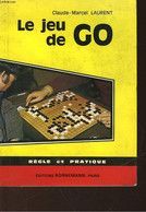LE JEU DE GO REGLE ET PRATIQUE - LAURENT CLAUDE-MARCEL - 1986 - Giochi Di Società