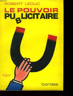 Le Pouvoir Publicitaire. - LEDUC Robert - 1974 - Buchhaltung/Verwaltung