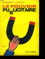 Le Pouvoir Publicitaire. - LEDUC Robert - 1974 - Management
