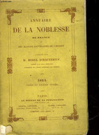 ANNUAIRE DE LA NOBLESSE DE FRANCE ET DES MAISONS SOUVERAINES DE L'EUROPE - 28° ANNEE - HAUTERIVE BOREL D' - 1864 - Annuaires Téléphoniques