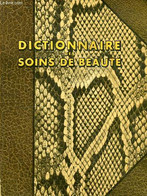 DICTIONNAIRE MEDICAL ET PRATIQUE DES SOINS DE BEAUTE - COLLECTIF - 1935 - Books