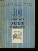 300 Nouveaux Jeux Et Variantes. - DEMARBRE André - 1962 - Palour Games