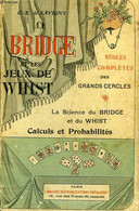 LE BRIDGE ET LE WHIST, LOIS COMPLETES DU BRIDGE ET DU WHIST - SAVIGNY G.-B. - 0 - Giochi Di Società