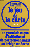 BRIDGE SIMPLE ET MODERNE, TOME IV, LE JEU DE LA CARTE - JAIS Dr. PIERRE, LAHANA HENRI - 1972 - Jeux De Société