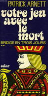 VOTRE JEU AVEC LE MORT, BRIDGE EN TROIS JOURS - ARNETT Patrick - 1974 - Jeux De Société