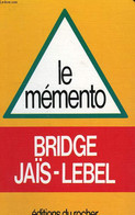 LE MEMENTO, BRIDGE JAIS-LEBEL - JAIS PIERRE, LEBEL MICHEL - 1986 - Palour Games