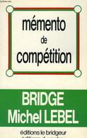 MEMENTO DE COMPETITION, BRIDGE MICHEL LEBEL - LEBEL MICHEL - 1988 - Giochi Di Società